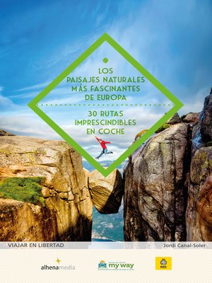 cover image of Los paisajes naturales más fascinantes de Europa. 30 rutas imprescindibles en coche